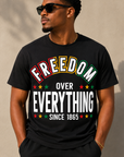 Black Juneteenth graphic T-shirt reading “FREEDOM OVER EVERYTHING since 1865”