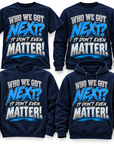 Who We Got Next It Don't Even Matter navy apparel in short sleeve, long sleeve, crewneck and hoodie styles