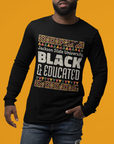 Black long sleeve crew neck T-shirt with “Black & Educated” graphic and decorative border