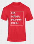 Unisex crewneck T-shirt in red with white 'MA. MAMA. MOMMY. BRUH.' print