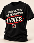 I Understood the Assignment I Voted black short sleeve T-shirt