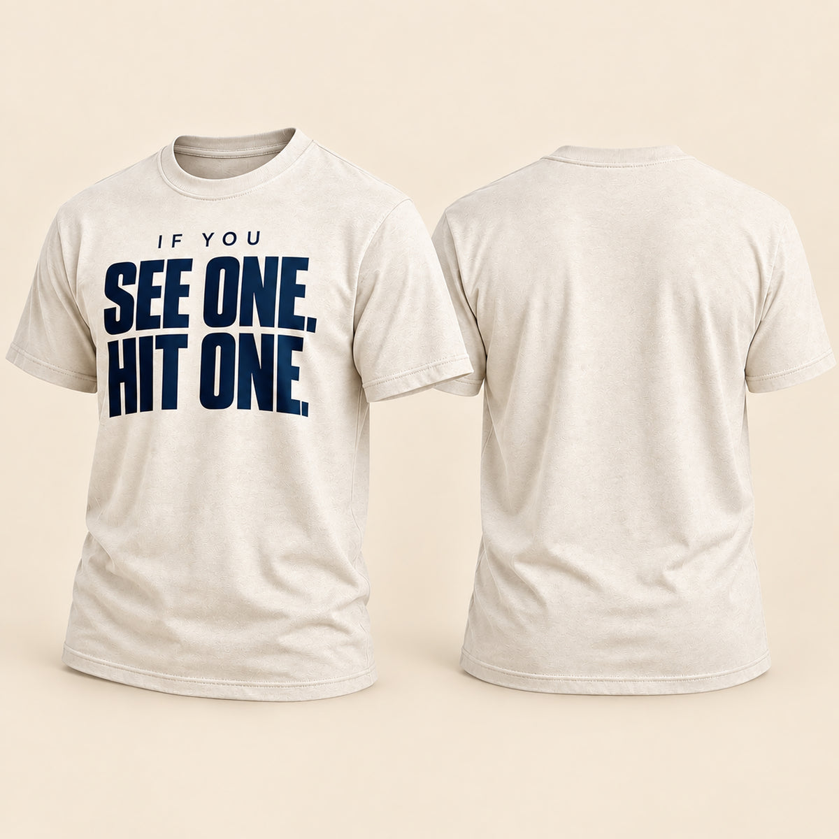 Front and back views of an off-white crewneck t-shirt. The front features the text 'IF YOU SEE ONE, HIT ONE.