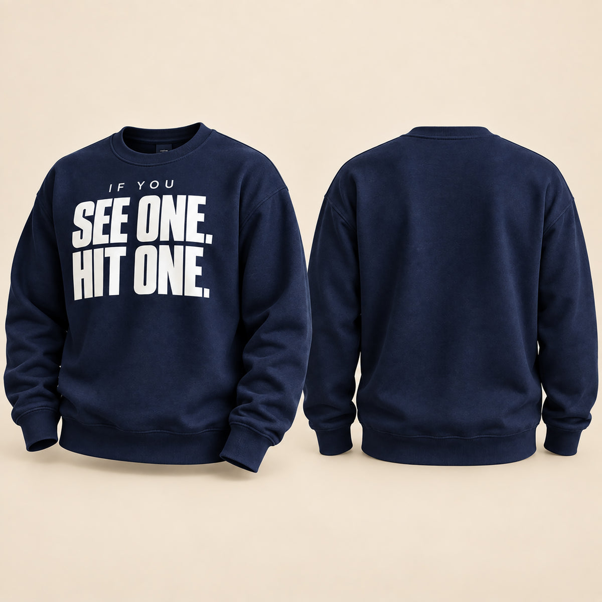 Navy If You See One Hit One graphic crewneck sweatshirt shown from the front and back