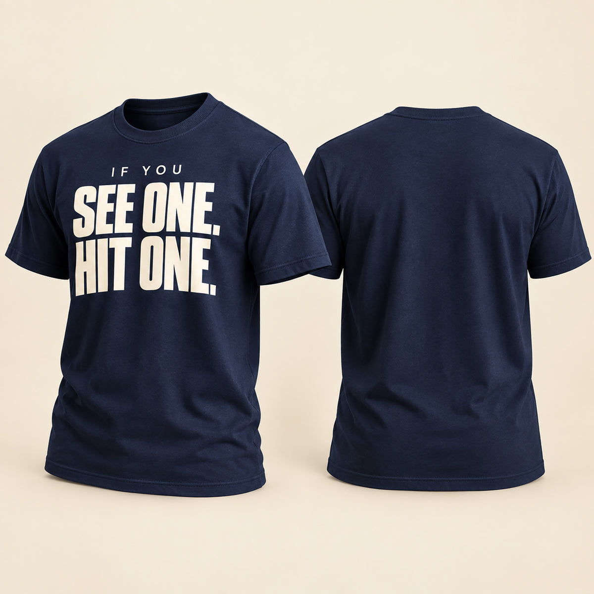 Navy If You See One Hit One graphic T-shirt shown from the front and back.