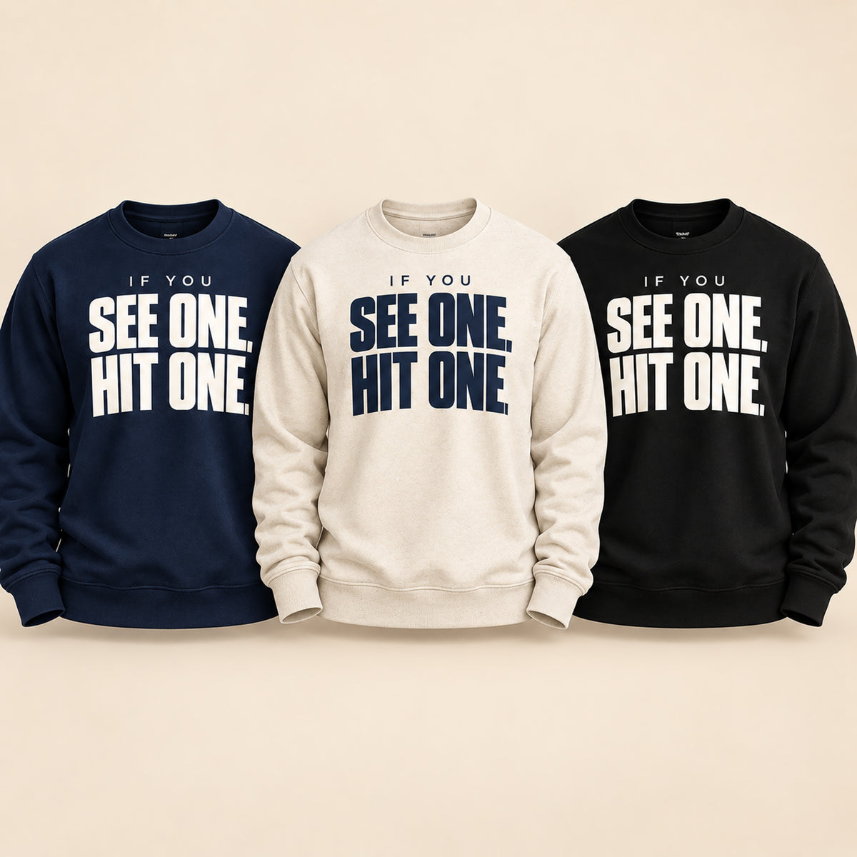 If You See One Hit One graphic crewneck sweatshirts in navy blue, natural and black.