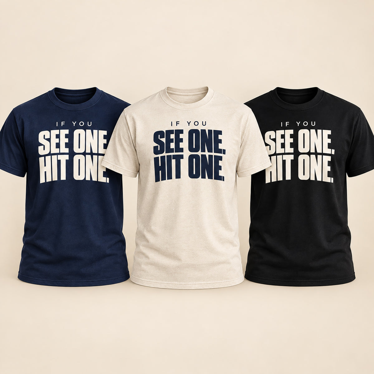 If You See One Hit One graphic T-shirts in navy blue, natural and black.