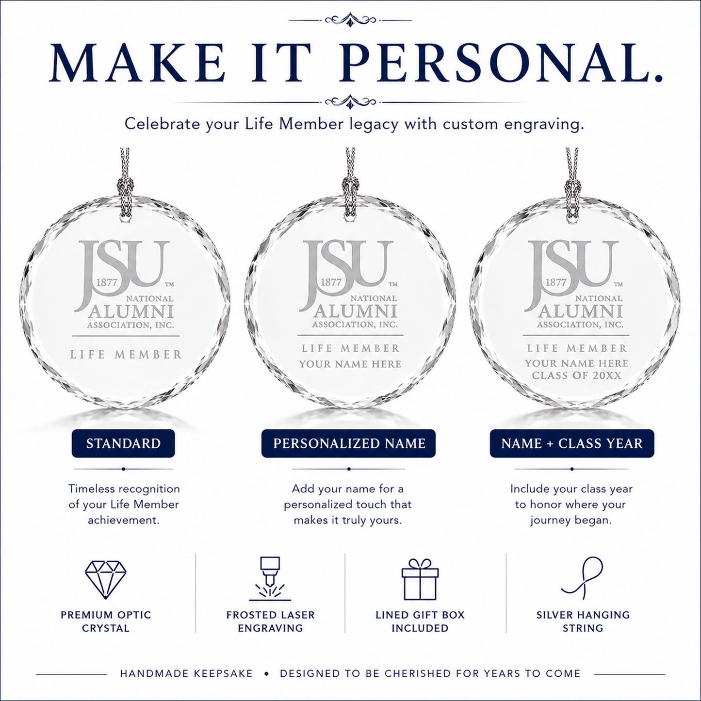 Jackson State University Life Member crystal ornament personalization options including standard design, custom name engraving, and name with class year on a round optic crystal ornament.