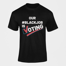 Load image into Gallery viewer, Our Black Job Is Voting Short Sleeve T-Shirt
