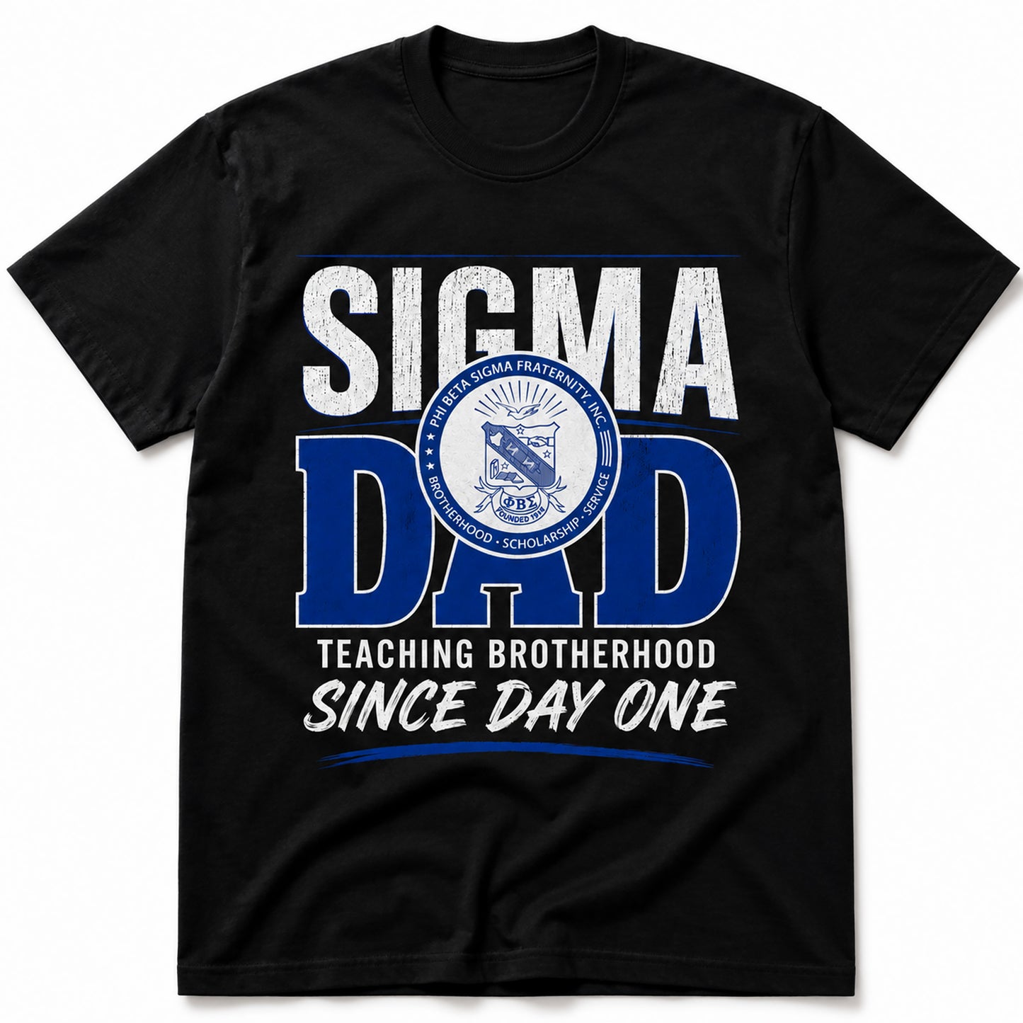 Phi Beta Sigma Sigma Dad Teaching Brotherhood Since Day One t-shirt in black