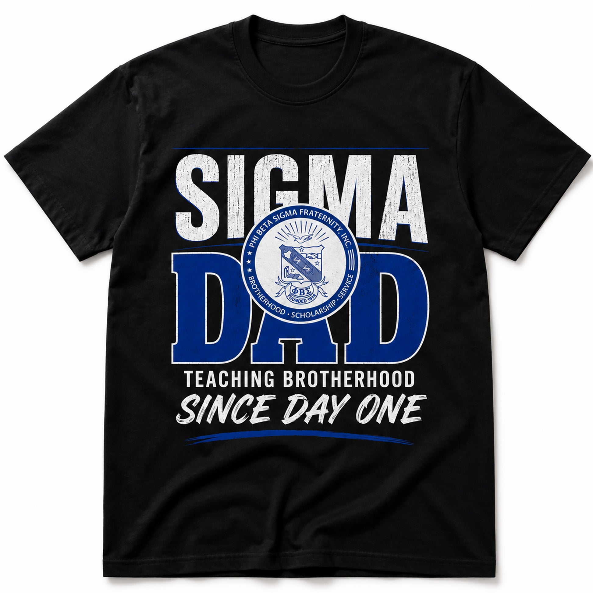 Phi Beta Sigma Sigma Dad Teaching Brotherhood Since Day One t-shirt in black