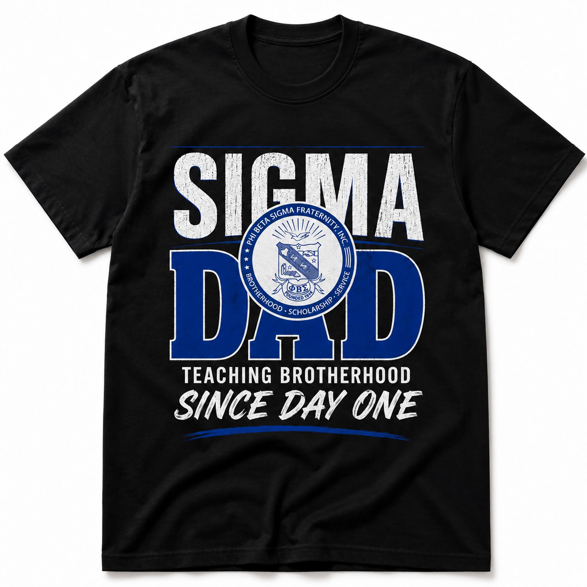 Phi Beta Sigma Sigma Dad Teaching Brotherhood Since Day One t-shirt in black