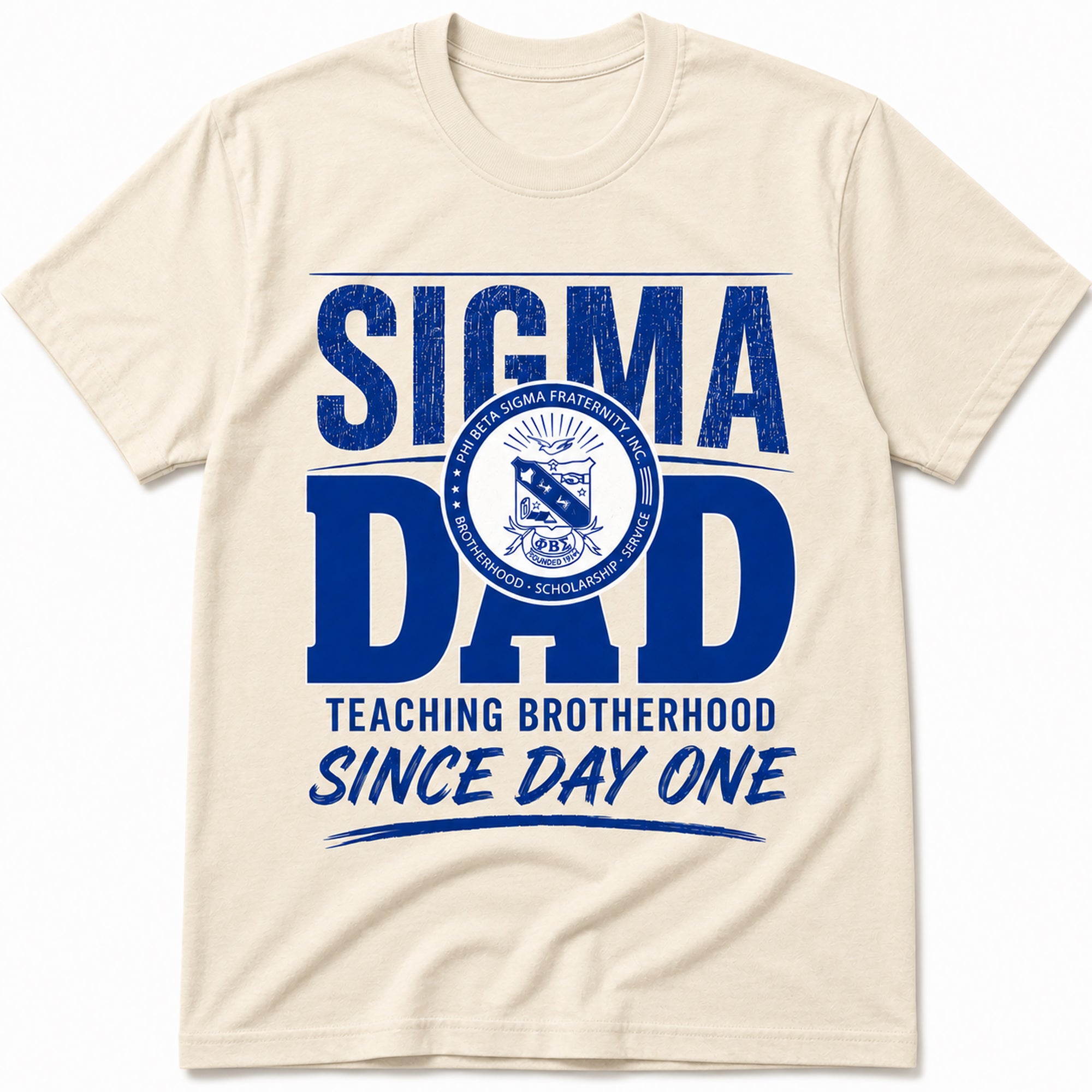 Phi Beta Sigma Sigma Dad Teaching Brotherhood Since Day One t-shirt in natural