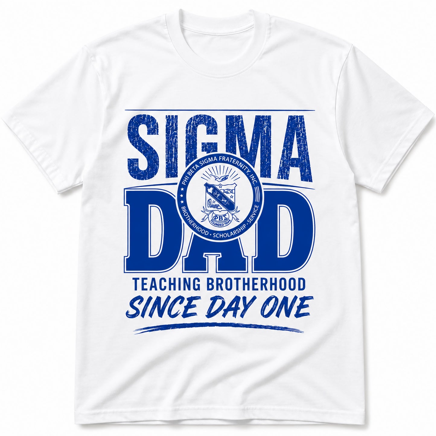 Phi Beta Sigma Sigma Dad Teaching Brotherhood Since Day One t-shirt in white
