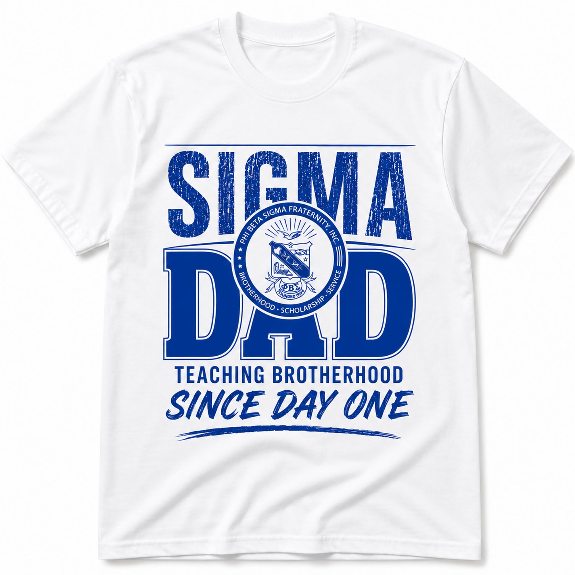 Phi Beta Sigma Sigma Dad Teaching Brotherhood Since Day One t-shirt in white