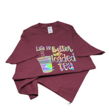 Load image into Gallery viewer, Life is Better with Loaded Tea, Loaded Tea, Life is Better with Loaded Tea T-shirt, Life is Better with Loaded Tea Tote Bag
