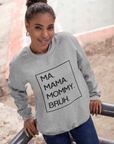 Heather grey crewneck sweatshirt with black MA MAMA MOMMY BRUH lettering in square