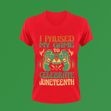 Load image into Gallery viewer, I Paused My Game To Celebrate Juneteenth Game Controller T-shirt
