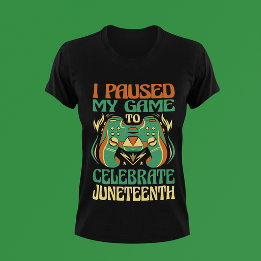 I Paused My Game To Celebrate Juneteenth Game Controller T-shirt