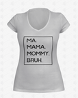 Grey V-neck tee with black box and 'MA. MAMA. MOMMY. BRUH.' lettering