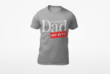 Load image into Gallery viewer, Off Duty Dad T-Shirt
