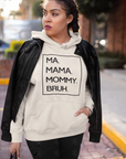 Unisex pullover hoodie in light cream with black 'MA. MAMA. MOMMY. BRUH' print