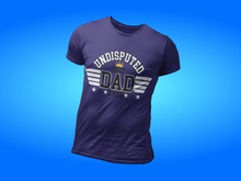 Load image into Gallery viewer, Undisputed Best Dad Ever T-Shirt

