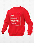 Red crewneck pullover sweatshirt with long sleeves and white 'MA. MAMA. MOMMY. BRUH.' text box