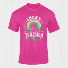 Load image into Gallery viewer, Lucky To Be A Teacher T-Shirt
