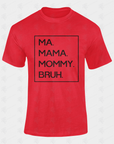Red unisex crewneck T-shirt with black boxed text: MA. MAMA. MOMMY. BRUH.