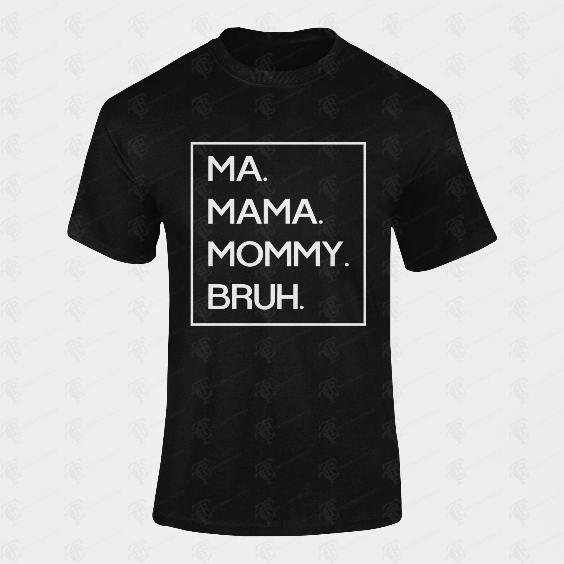 Unisex crewneck T-shirt in black with white 'MA. MAMA. MOMMY. BRUH.' print