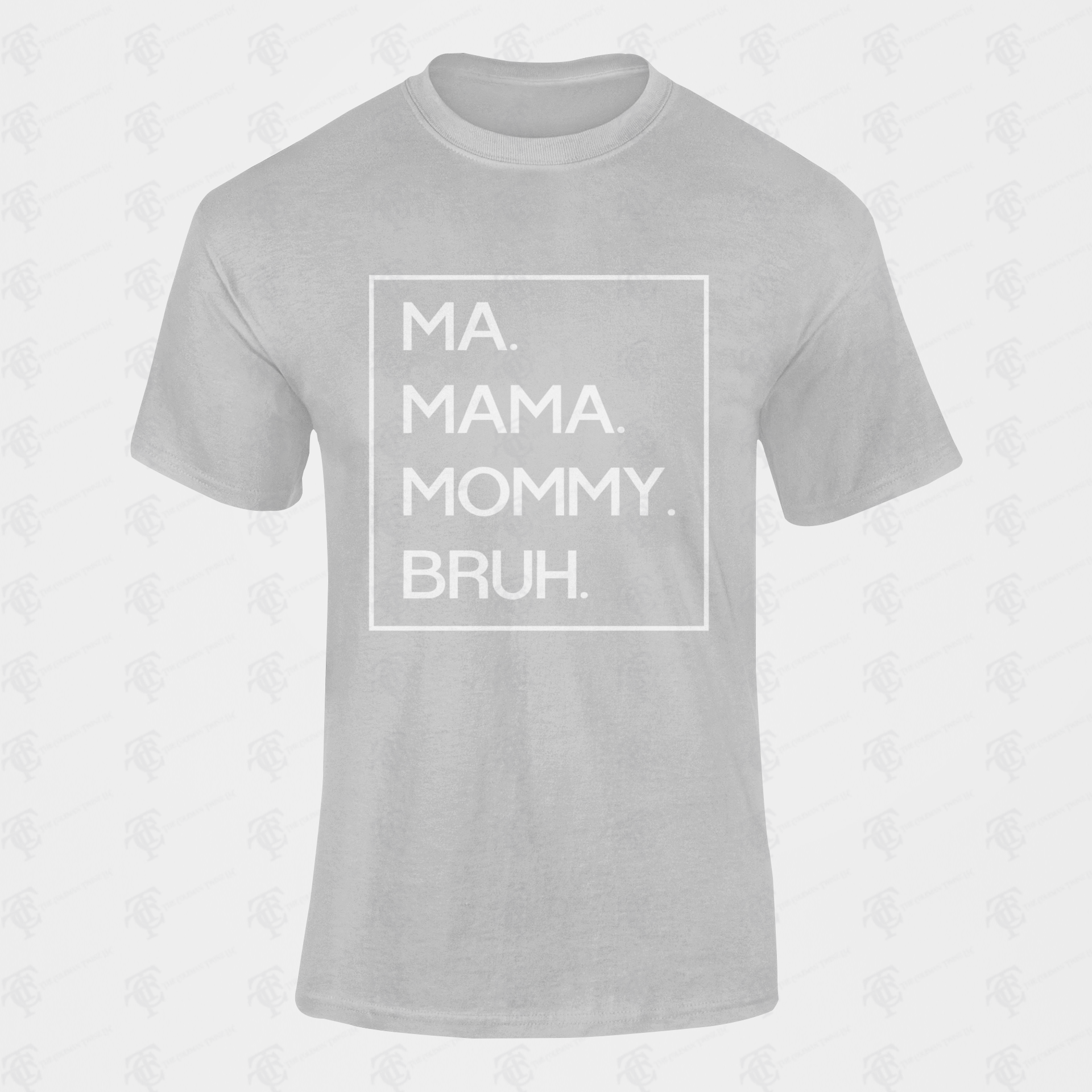 Unisex crewneck T-shirt in light gray with white 'MA. MAMA. MOMMY. BRUH.' print