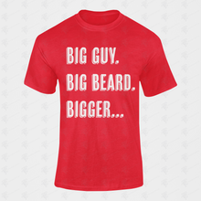 Load image into Gallery viewer, Big Guy Big Beard Bigger
