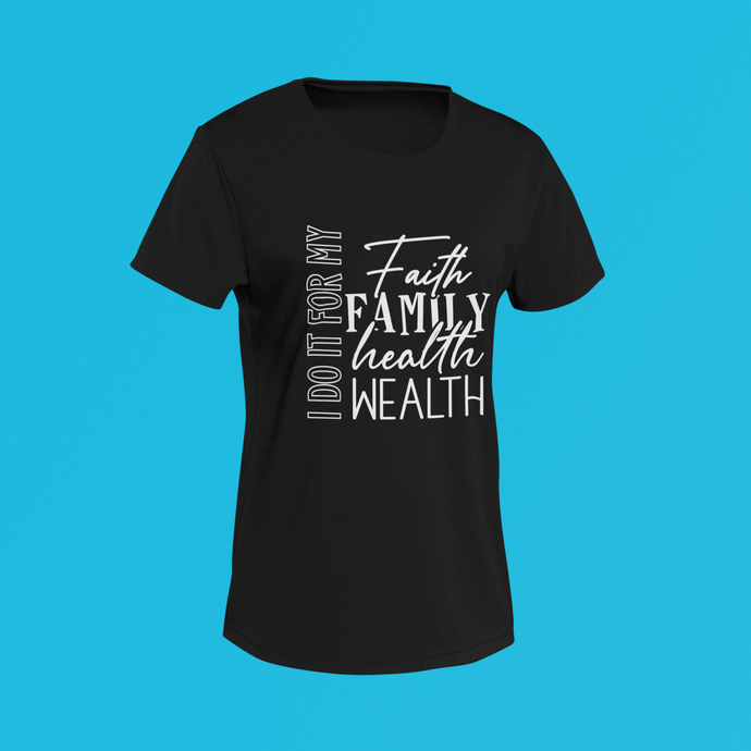 Faith Family Health Wealth T-Shirt