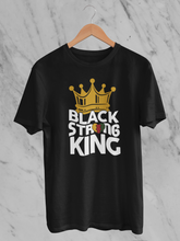 Load image into Gallery viewer, Black Strong King Juneteenth T-Shirt / Father&#39;s Day T-Shirt

