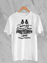 Load image into Gallery viewer, Break Every Chain Fists Juneteenth T-Shirt
